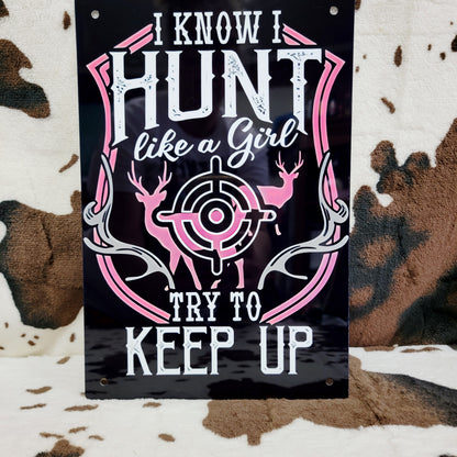 Hunt Like A Girl Western Metal Sign