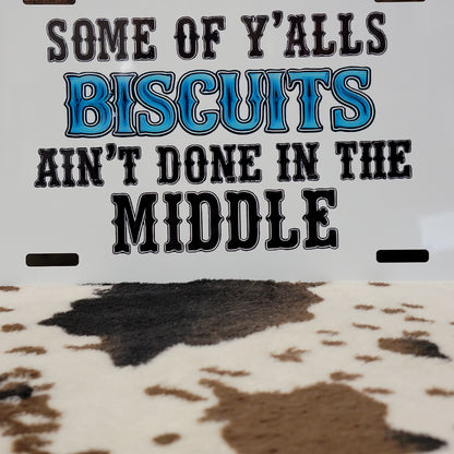 Some Yalls Biscuits Custom Handmade Car Tag License Plate