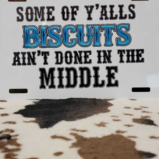 Some Yalls Biscuits Custom Handmade Car Tag License Plate