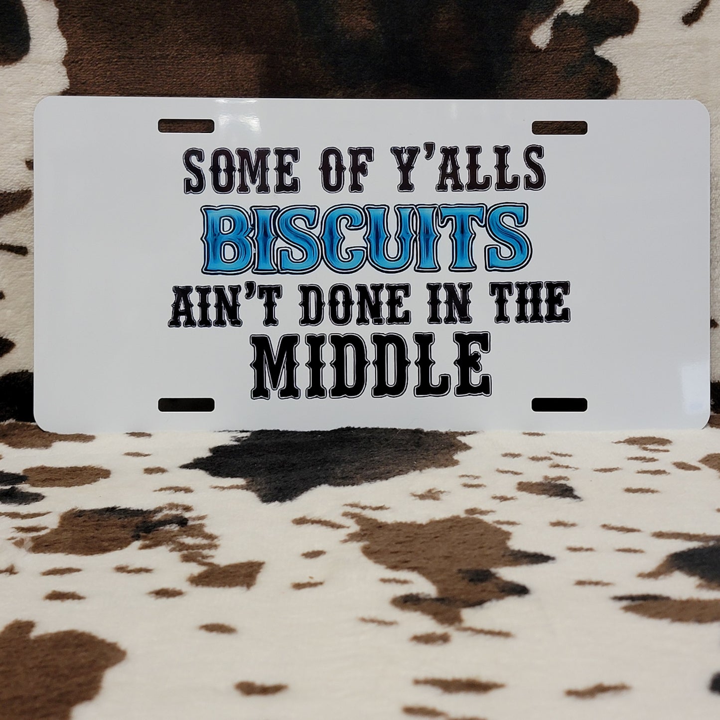 Some Yalls Biscuits Custom Handmade Car Tag License Plate