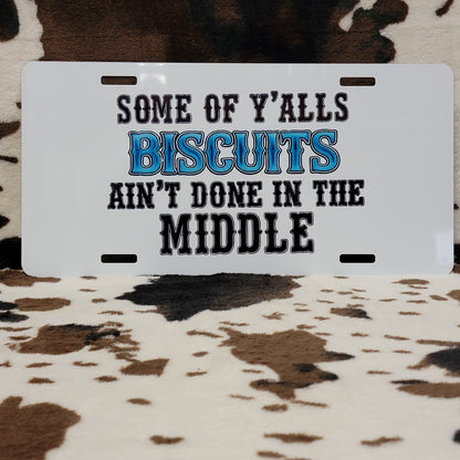 Some Yalls Biscuits Custom Handmade Car Tag License Plate