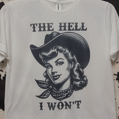 The Hell I Want Western Funny Graphic T-Shirt