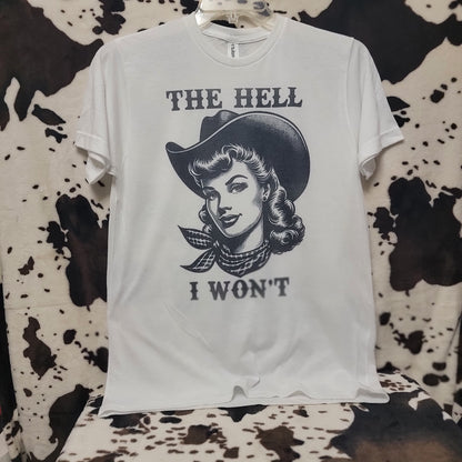The Hell I Want Western Funny Graphic T-Shirt