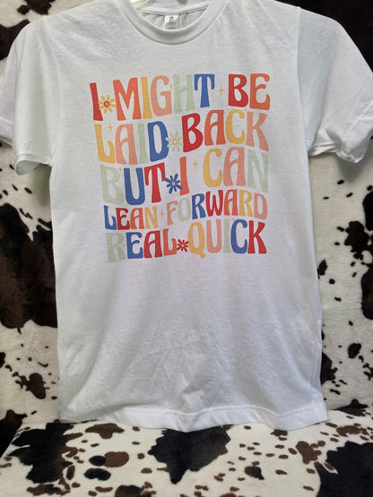 Laid Back Funny Graphic Tee Shirt