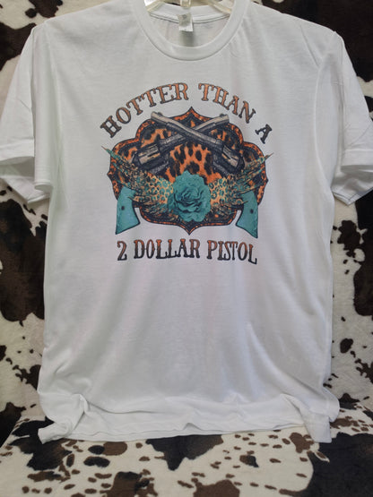 Hotter Than A 2 Dollar Pistol Western Graphic Tee Shirt