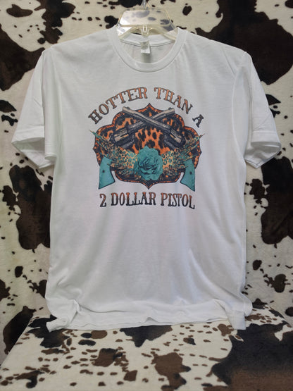 Hotter Than A 2 Dollar Pistol Western Graphic Tee Shirt