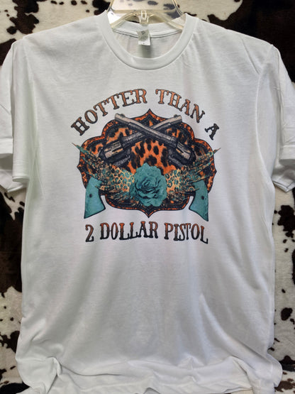 Hotter Than A 2 Dollar Pistol Western Graphic Tee Shirt