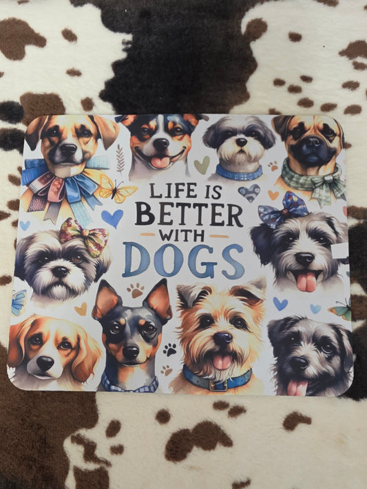 Life Is Better With Dogs Mouse Pad