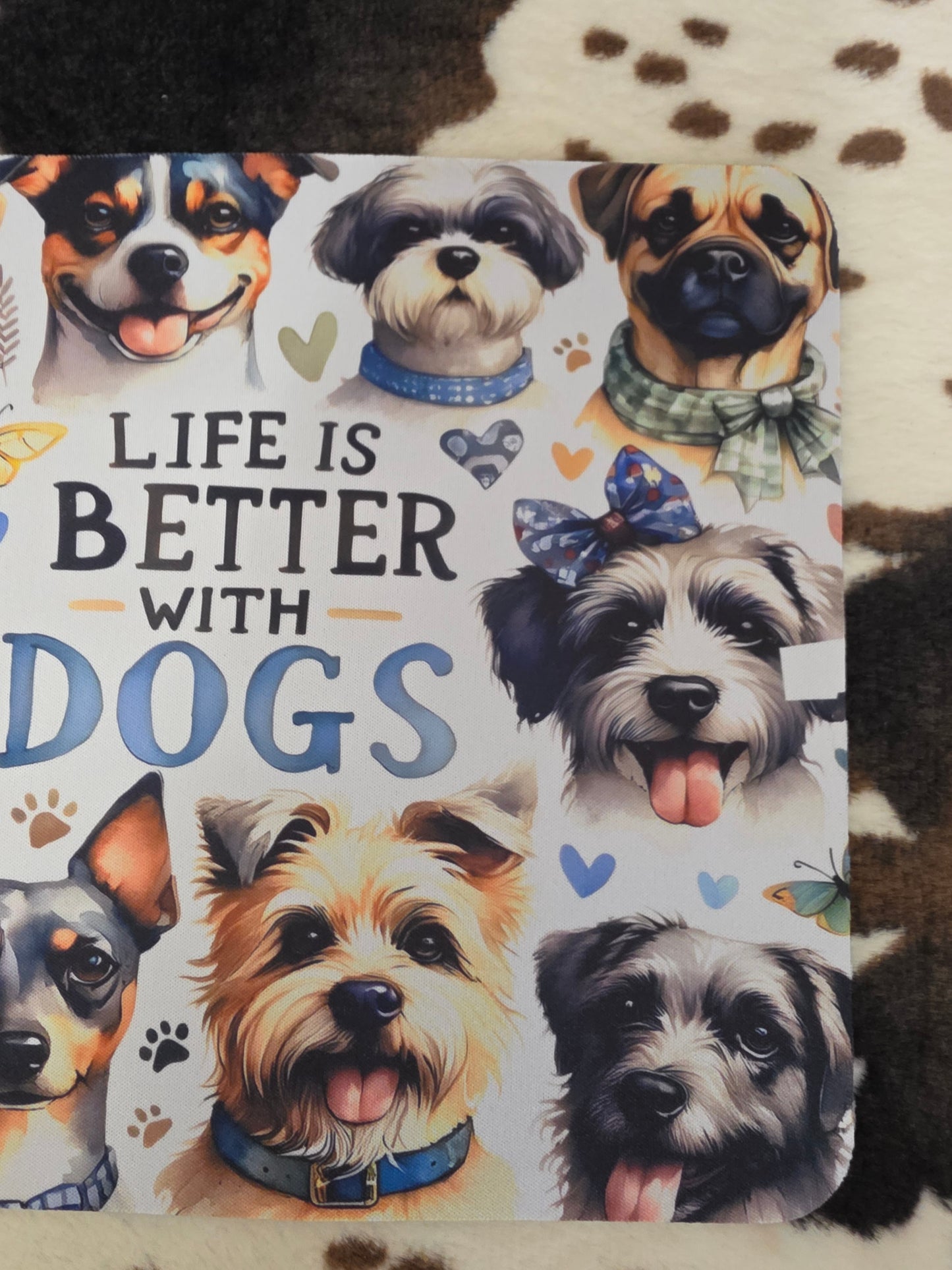Life Is Better With Dogs Mouse Pad