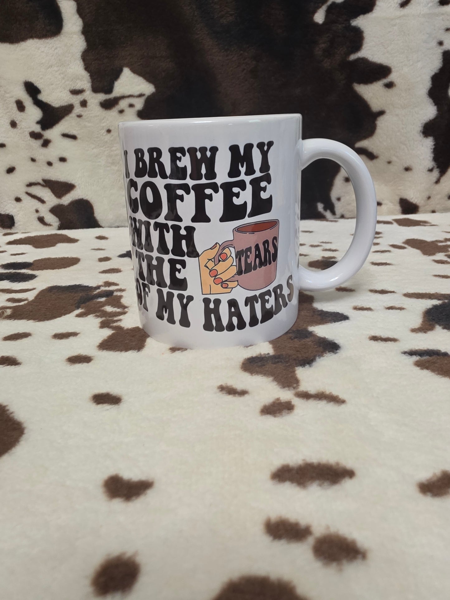 Tears Of My Haters Funny 11oz Ceramic Coffee Mug