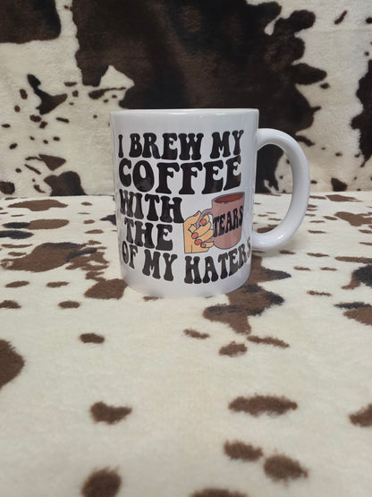 Tears Of My Haters Funny 11oz Ceramic Coffee Mug