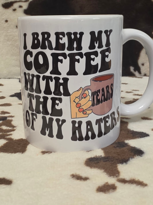 Tears Of My Haters Funny 11oz Ceramic Coffee Mug