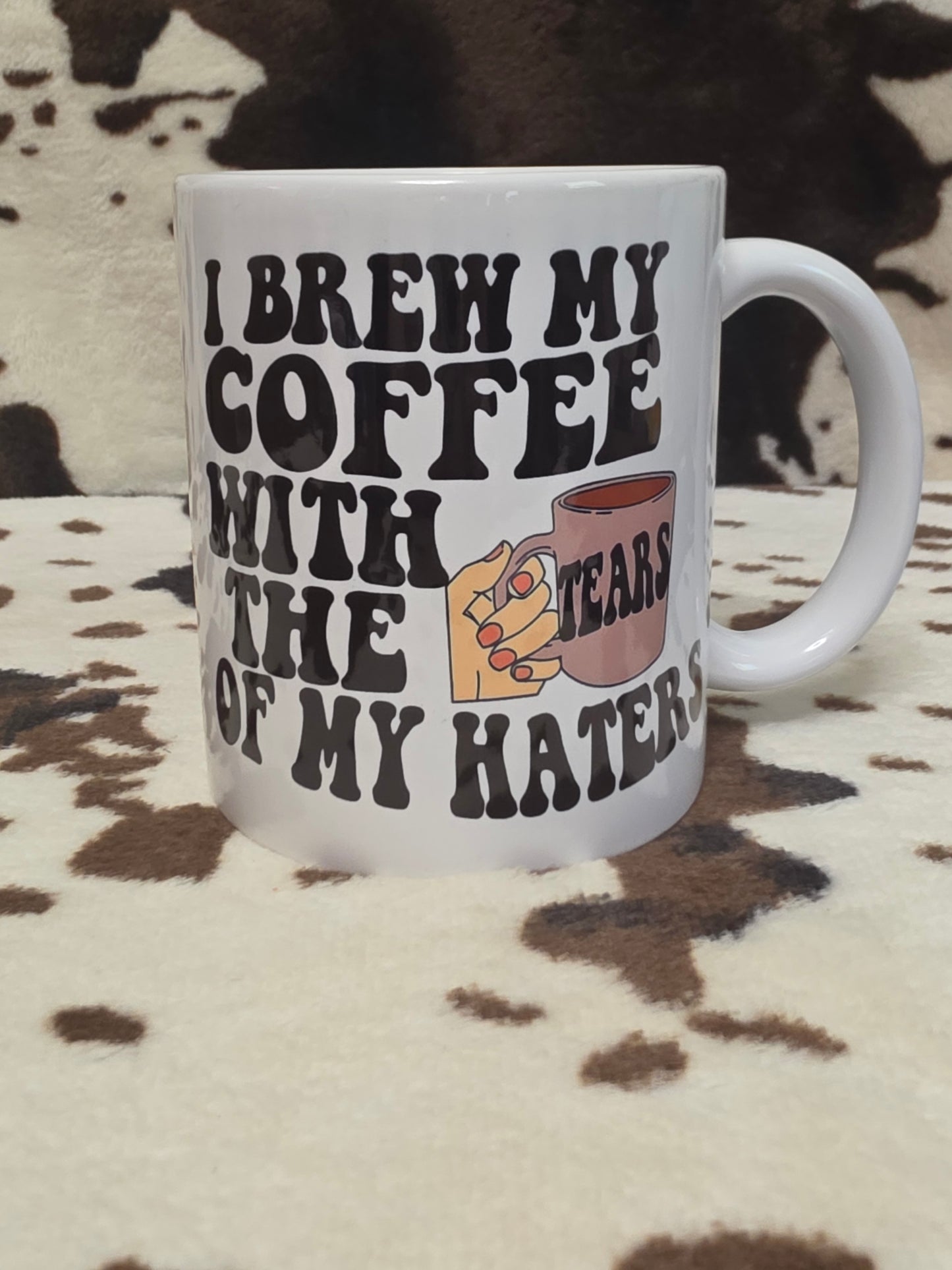 Tears Of My Haters Funny 11oz Ceramic Coffee Mug