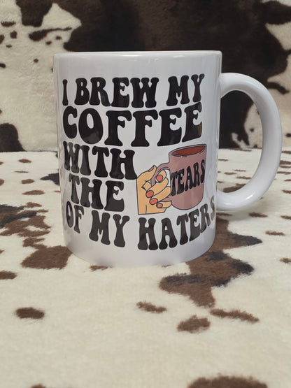 Tears Of My Haters Funny 11oz Ceramic Coffee Mug