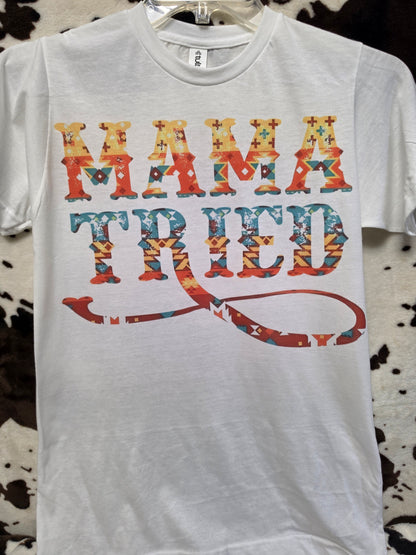 Mama Tried Western Graphic Tee Shirt