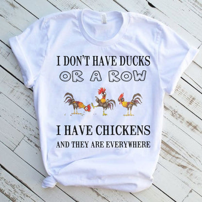 I Dont Have My Ducks In A Row I Have Chickens Graphic Tee