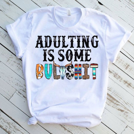 Adulting Is Bullshit Western White T-Shirt Short Sleeve Graphic Tee