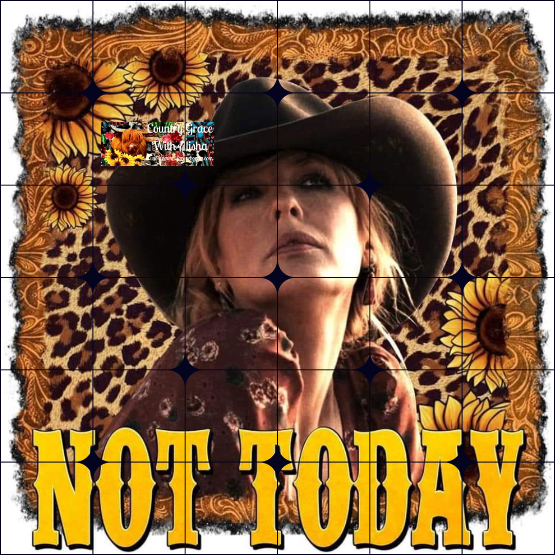 Beth Dutton Not Today Ready to Press Sublimation Transfer