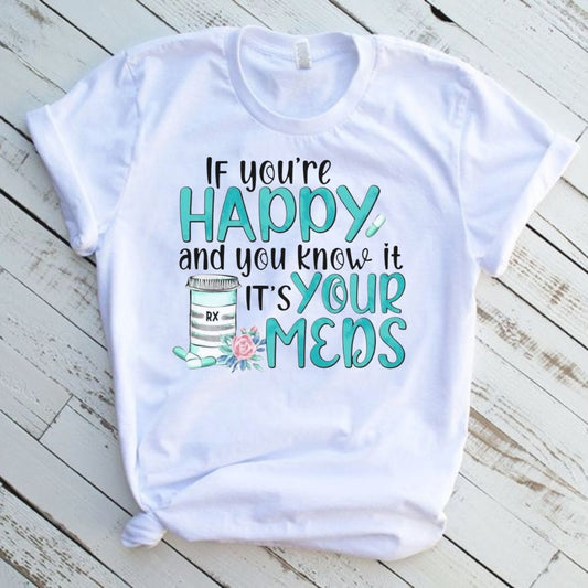 Its Your Meds Funny Graphic T-Shirt