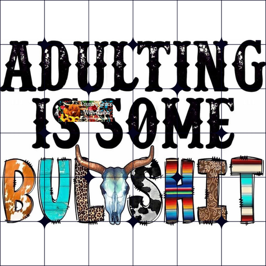 Adulting Is Bullshit Ready to Press Sublimation Transfer