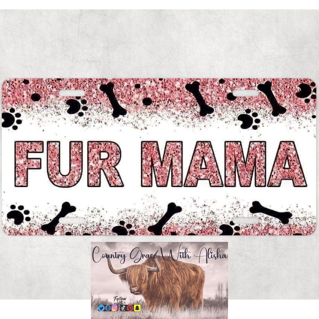 Fur Mama Dog Custom Car Tag License Plate