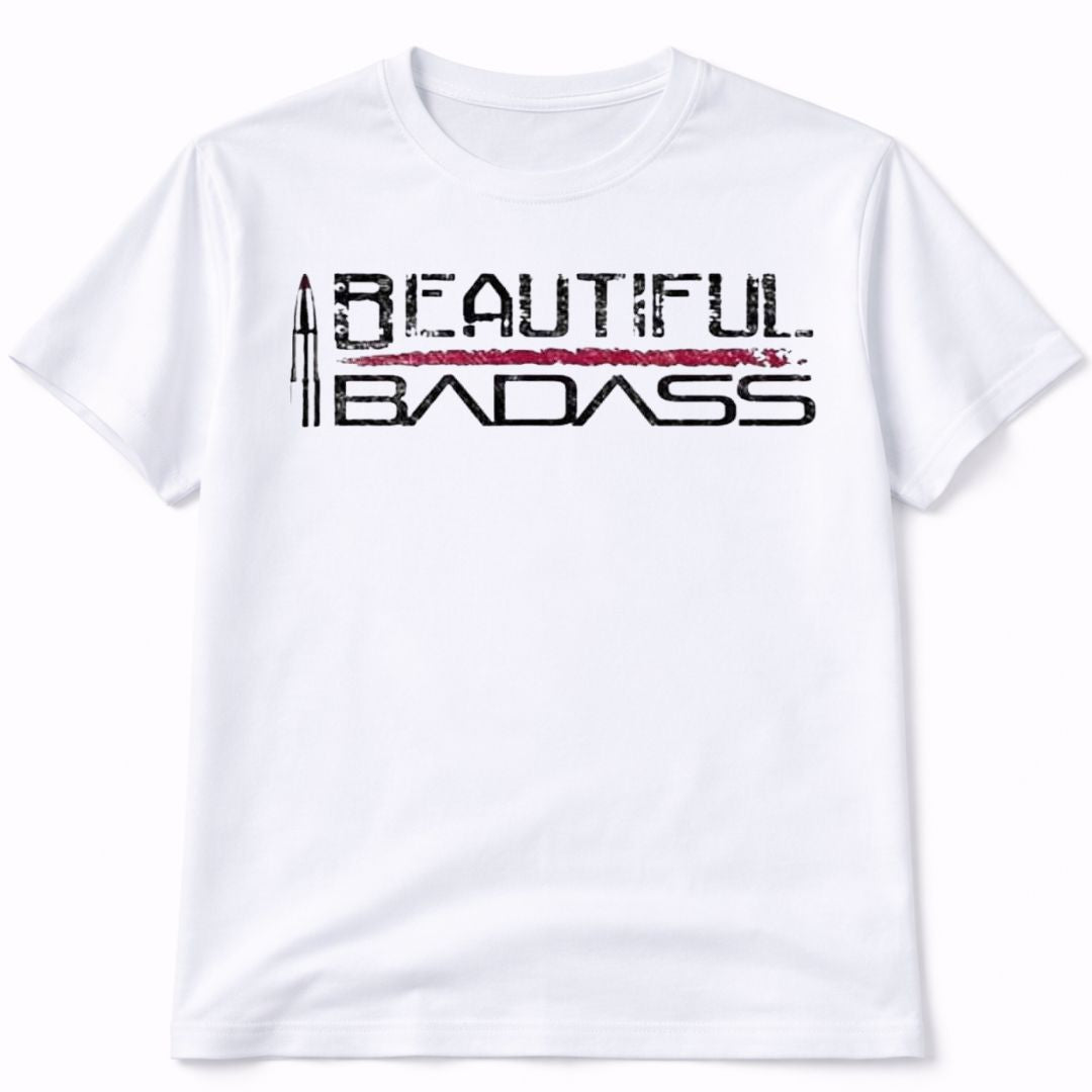 Beautiful Badass Graphic Tee Shirt