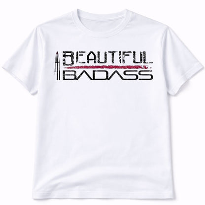 Beautiful Badass Graphic Tee Shirt