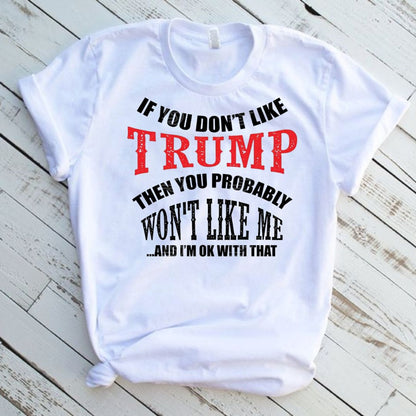 If You Dont Like Trump Graphic T-Shirt