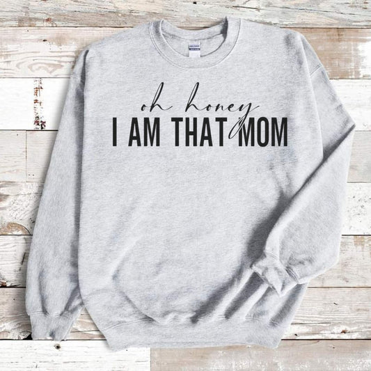 Im That Mom Gray Sweatshirt