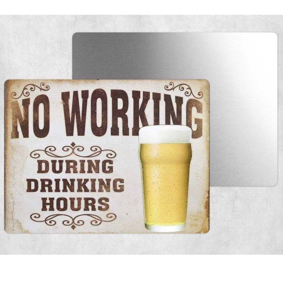 No Working During Drinking Hours Metal Sign