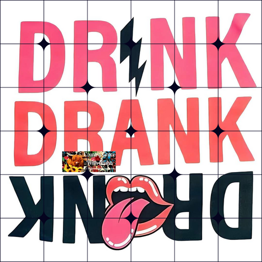 Drink Drank Drunk Ready to Press Sublimation Transfer