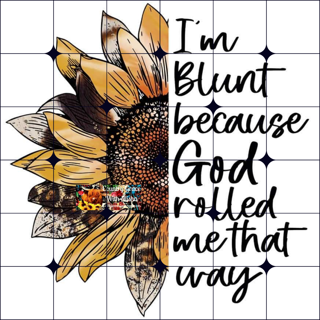 Im Blunt Sunflower Ready to Press Sublimation Transfer