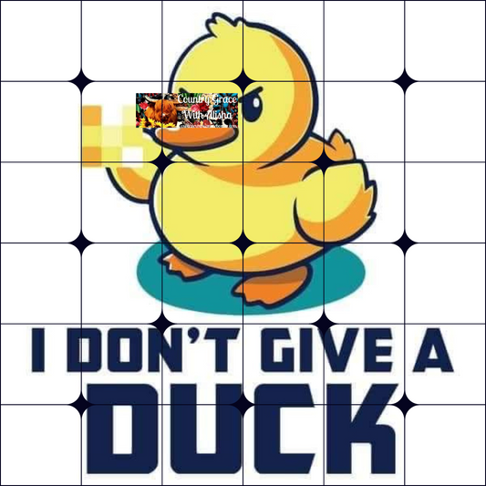 Dont Give A Duck Ready to Press Sublimation Transfer