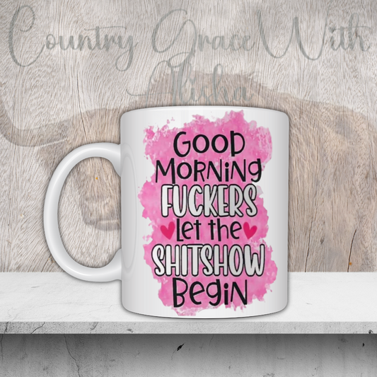 Good Morning Funny 11oz Ceramic Coffee Mug