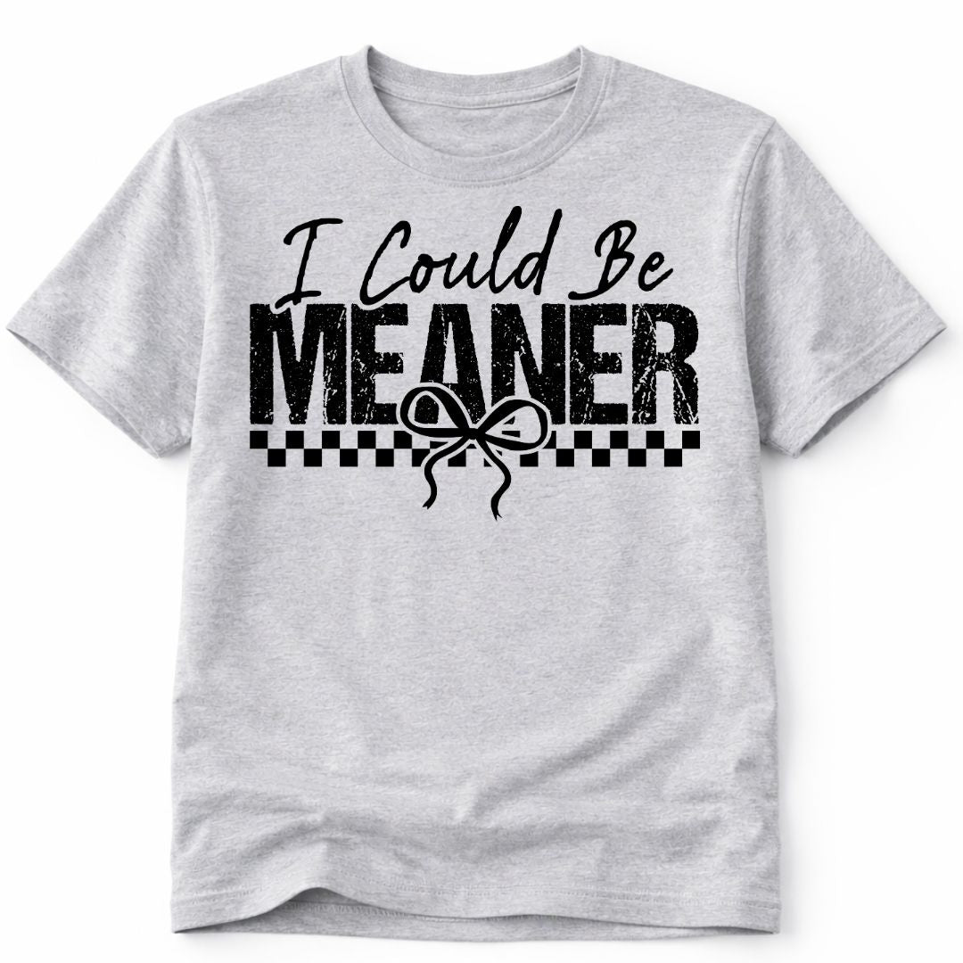 Meaner Custom Graphic Tee Shirt Casual Everyday T-Shirt Comfortable Gray