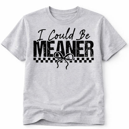 Meaner Custom Graphic Tee Shirt Casual Everyday T-Shirt Comfortable Gray