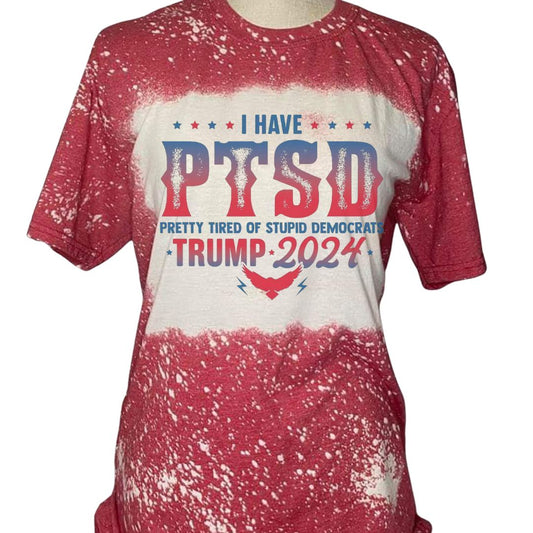 I Have PTSD Trump Red Bleached Short Sleeve T-Shirt