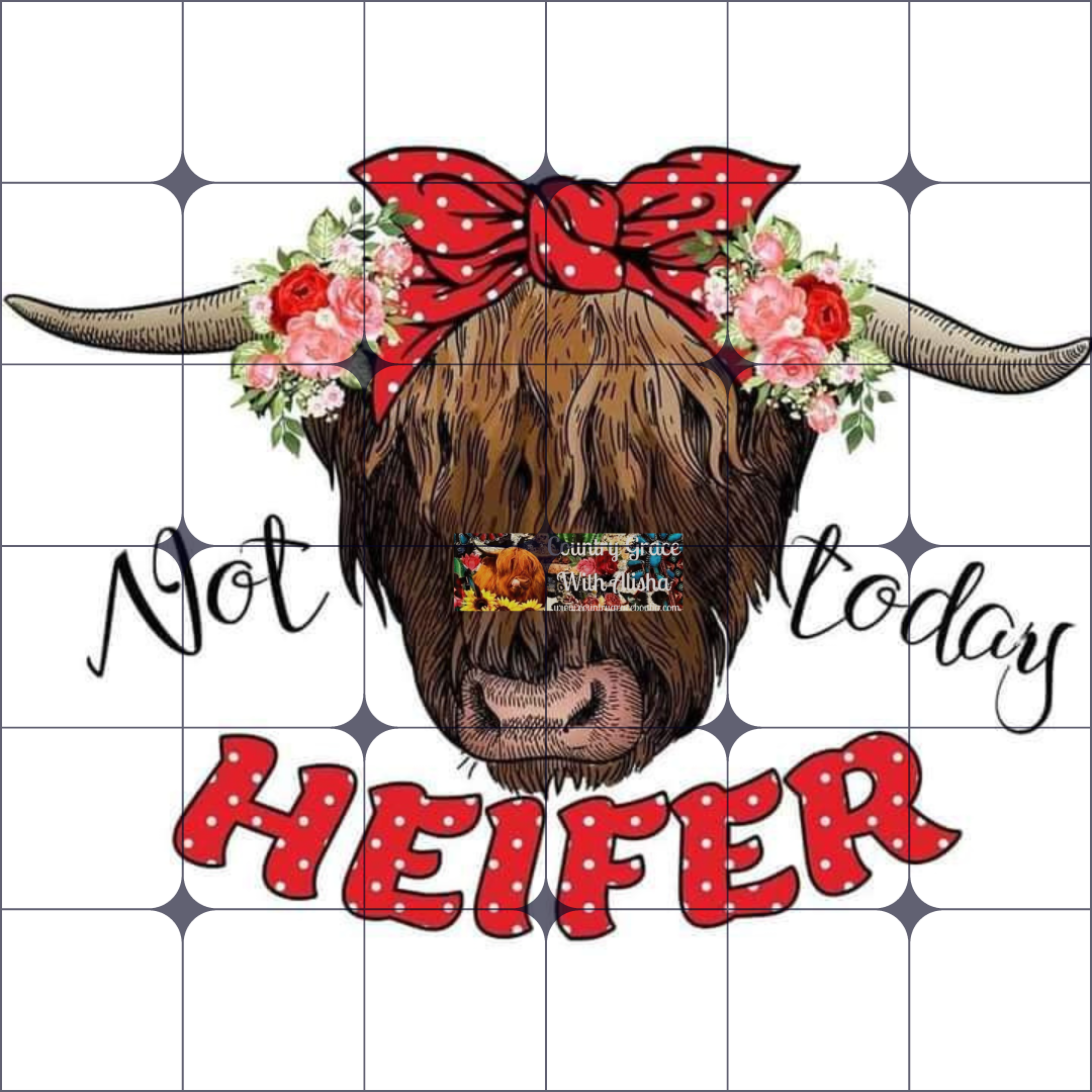 Not Today Heifer Ready to Press Sublimation Transfer