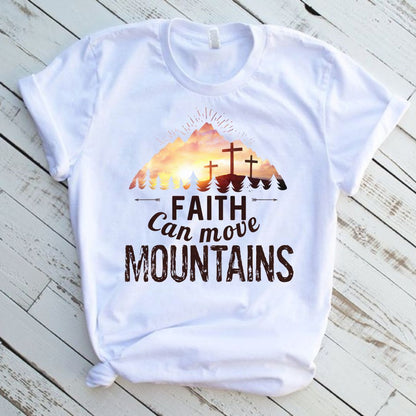Faith Can Move Mountains Graphic Tee Shirt