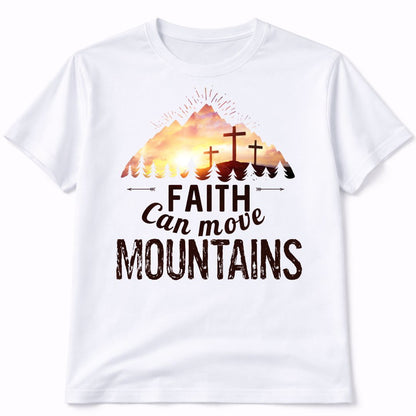 Faith Can Move Mountains Graphic Tee Shirt