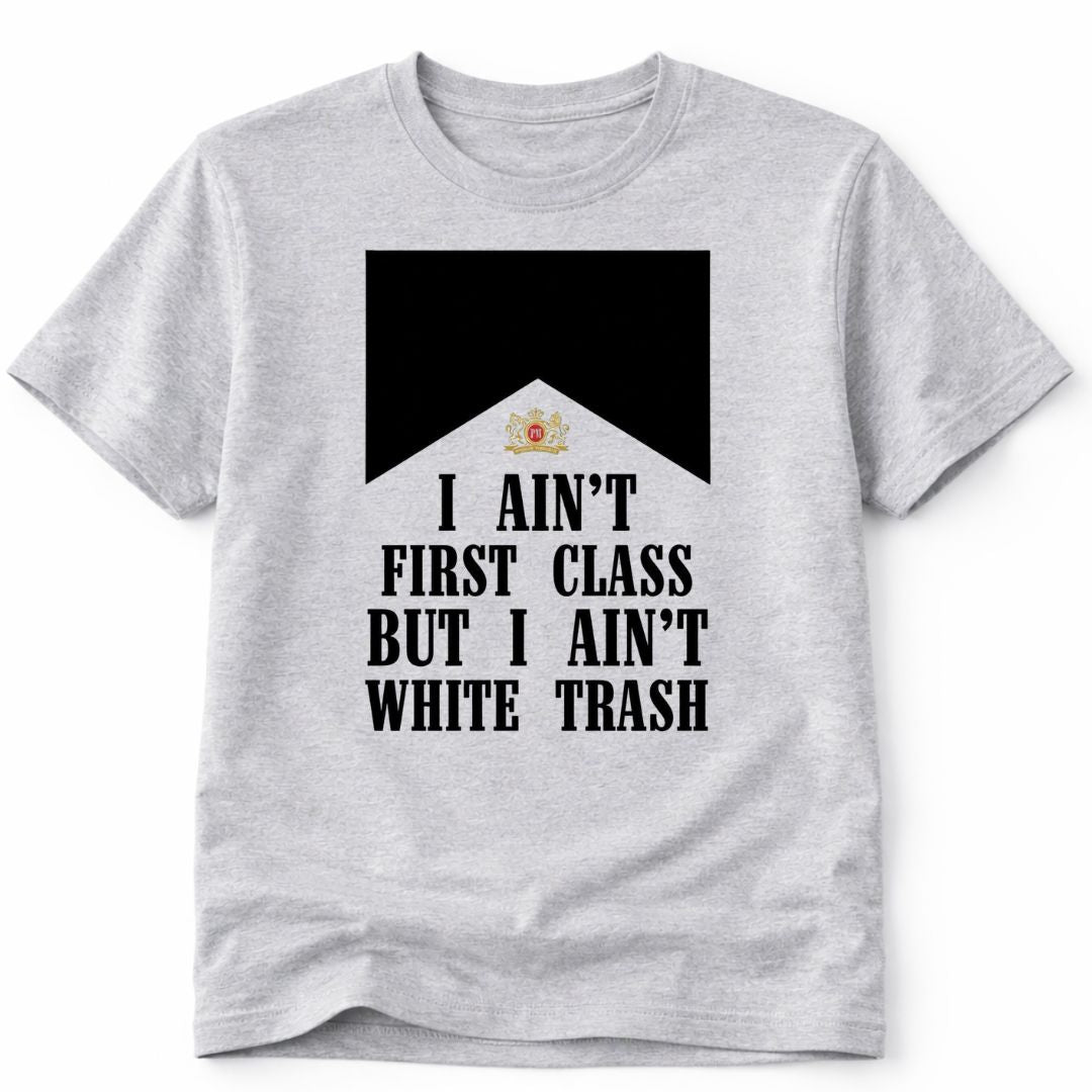Aint First Class Western Custom Graphic Tee Shirt Casual Everyday T-Shirt Comfortable Gray