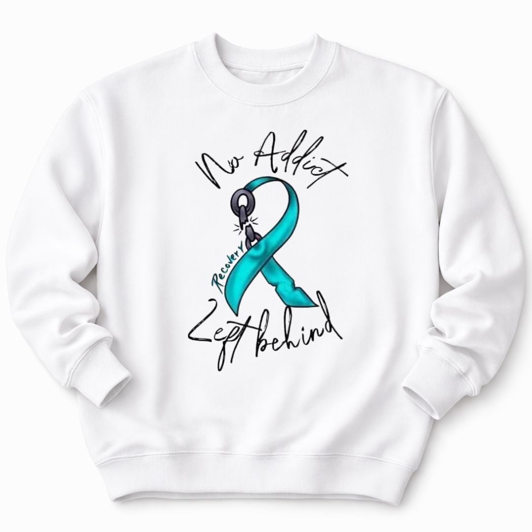 No Addict Left Behind Addiction Awareness White Sweatshirt