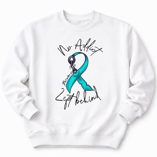 No Addict Left Behind Addiction Awareness White Sweatshirt