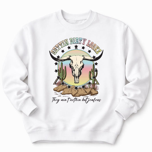 Gettin Dirty Looks Western Sweatshirt