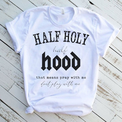 Half Holy Half Hood Funny Graphic T-Shirt