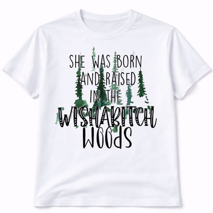 Born In Wishabitch Woods Graphic T-Shirt