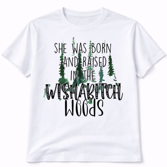 Born In Wishabitch Woods Graphic T-Shirt