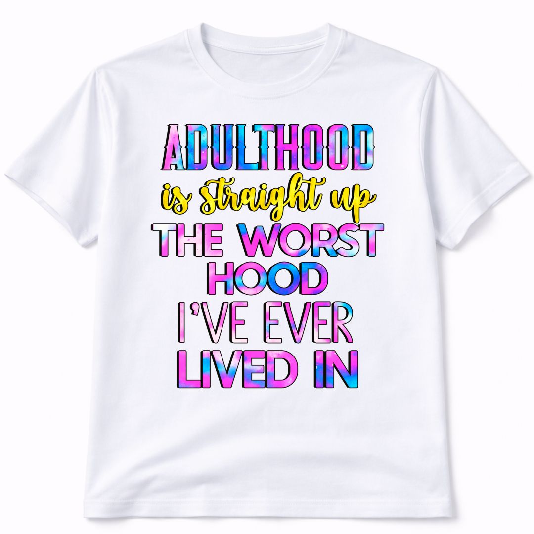 Adulthood Is The Worst Hood Tie Dye Graphic Tee