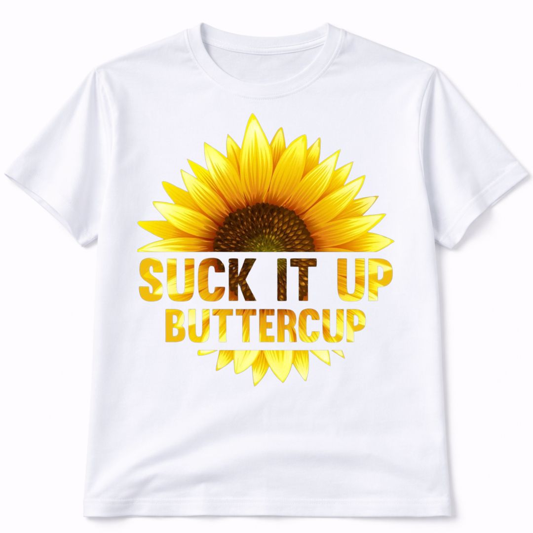 Suck It Up Buttercup Sunflower Graphic T-Shirt