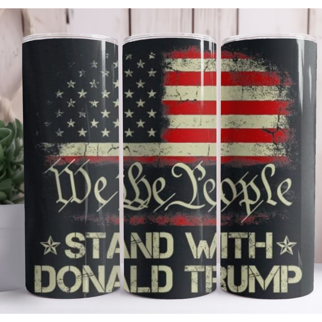 We The People Stand With Trump 20oz Skinny Tumbler